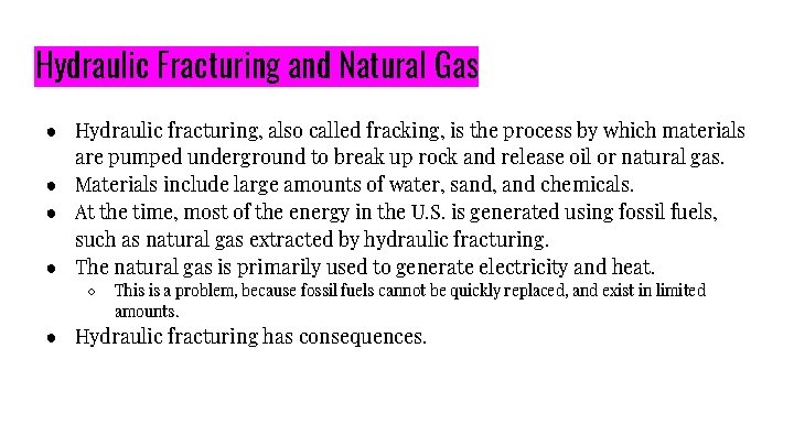 Hydraulic Fracturing and Natural Gas ● Hydraulic fracturing, also called fracking, is the process