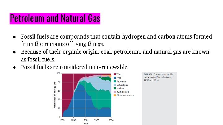 Petroleum and Natural Gas ● Fossil fuels are compounds that contain hydrogen and carbon