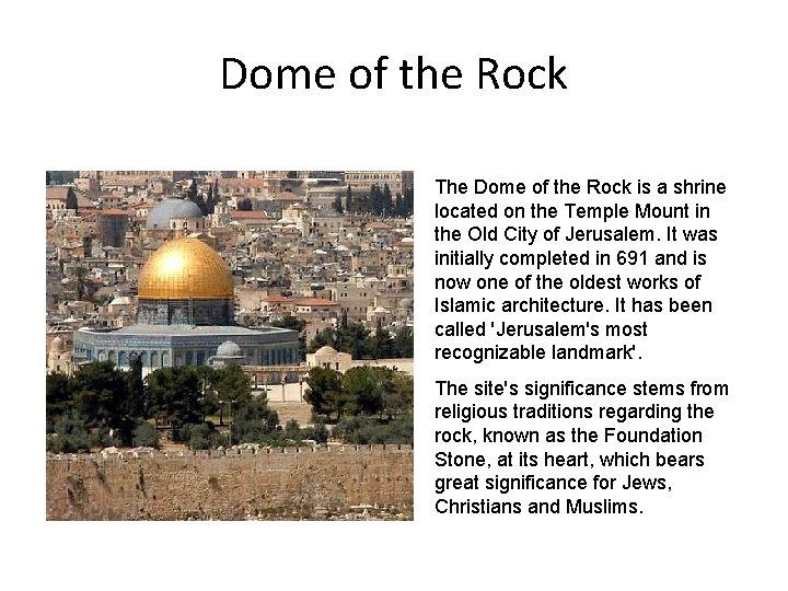 Dome of the Rock The Dome of the Rock is a shrine located on