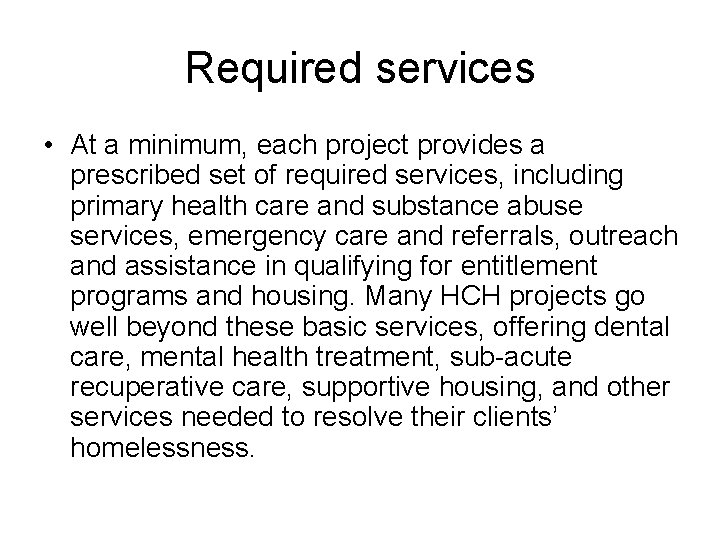 Required services • At a minimum, each project provides a prescribed set of required