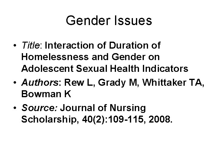 Gender Issues • Title: Interaction of Duration of Homelessness and Gender on Adolescent Sexual
