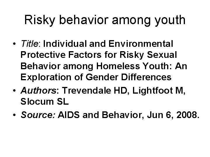 Risky behavior among youth • Title: Individual and Environmental Protective Factors for Risky Sexual