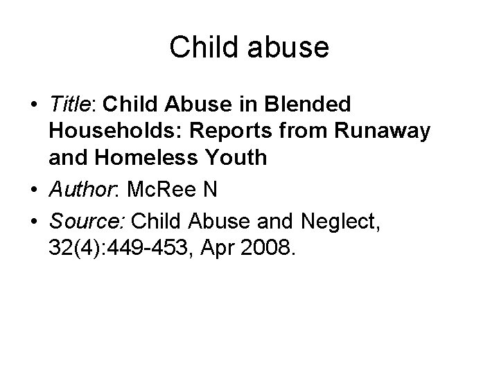 Child abuse • Title: Child Abuse in Blended Households: Reports from Runaway and Homeless