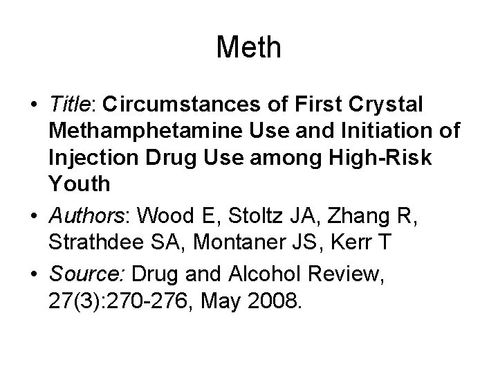 Meth • Title: Circumstances of First Crystal Methamphetamine Use and Initiation of Injection Drug