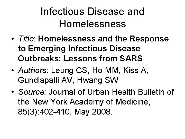 Infectious Disease and Homelessness • Title: Homelessness and the Response to Emerging Infectious Disease