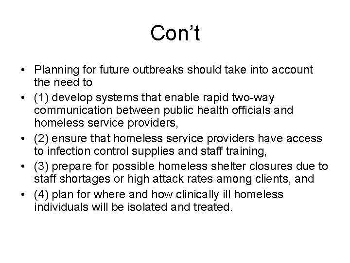 Con’t • Planning for future outbreaks should take into account the need to •