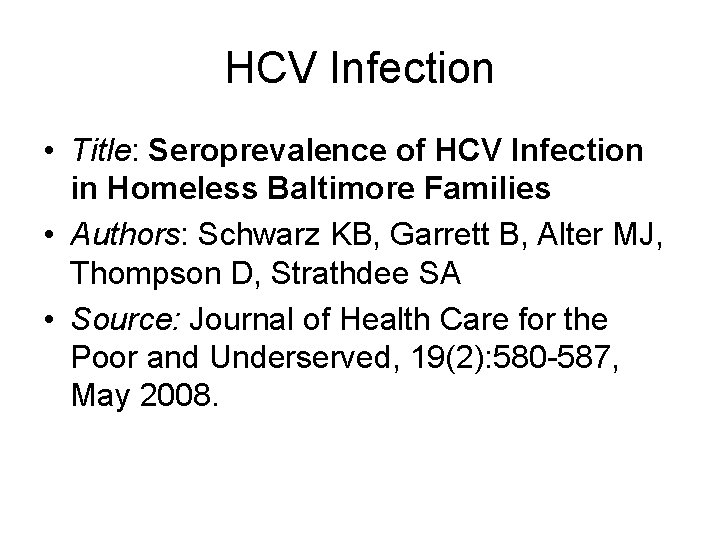 HCV Infection • Title: Seroprevalence of HCV Infection in Homeless Baltimore Families • Authors: