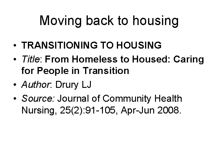 Moving back to housing • TRANSITIONING TO HOUSING • Title: From Homeless to Housed: