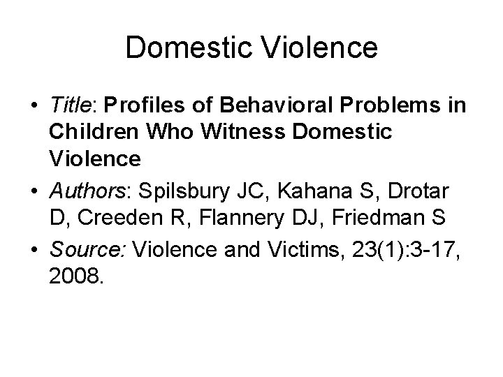 Domestic Violence • Title: Profiles of Behavioral Problems in Children Who Witness Domestic Violence