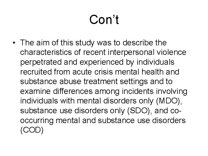 Con’t • The aim of this study was to describe the characteristics of recent