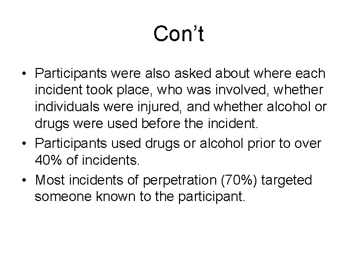 Con’t • Participants were also asked about where each incident took place, who was