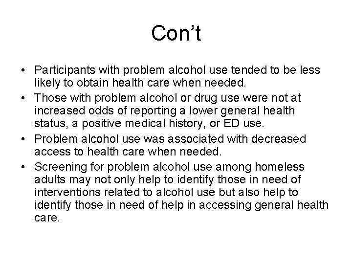 Con’t • Participants with problem alcohol use tended to be less likely to obtain
