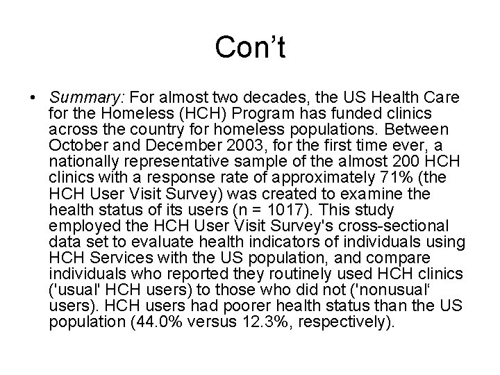 Con’t • Summary: For almost two decades, the US Health Care for the Homeless