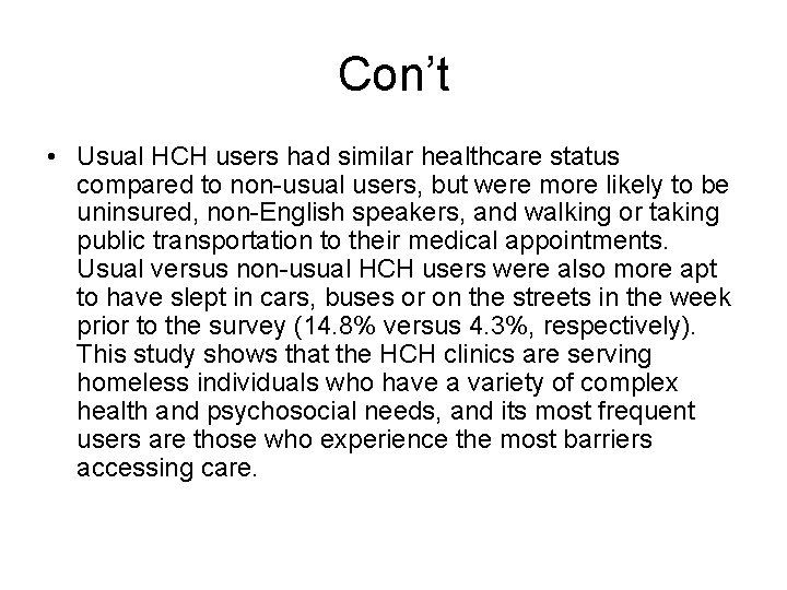 Con’t • Usual HCH users had similar healthcare status compared to non-usual users, but