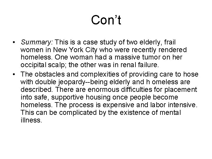 Con’t • Summary: This is a case study of two elderly, frail women in