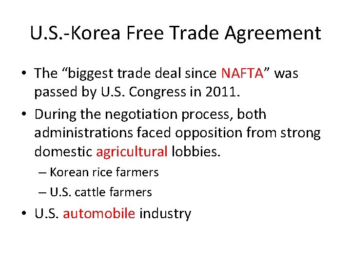 U. S. -Korea Free Trade Agreement • The “biggest trade deal since NAFTA” was