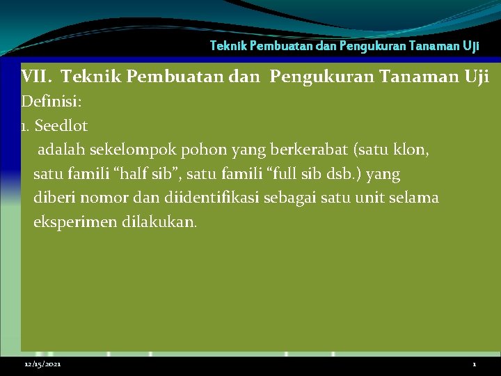 Teknik Pembuatan dan Pengukuran Tanaman Uji VII. Teknik Pembuatan dan Pengukuran Tanaman Uji Definisi: