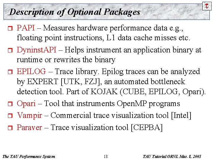 Description of Optional Packages r r r PAPI – Measures hardware performance data e.