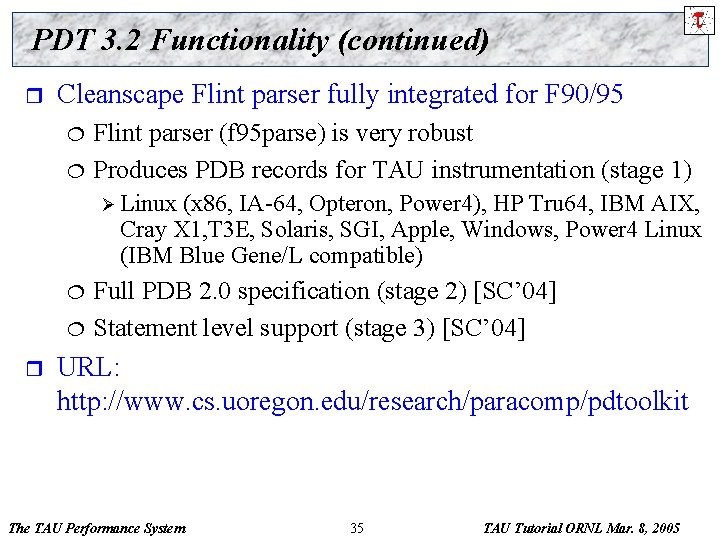 PDT 3. 2 Functionality (continued) r Cleanscape Flint parser fully integrated for F 90/95
