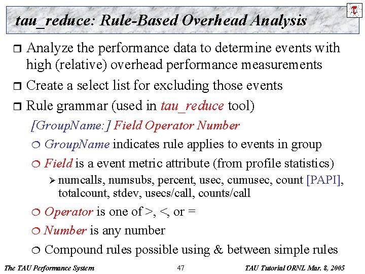 tau_reduce: Rule-Based Overhead Analysis Analyze the performance data to determine events with high (relative)