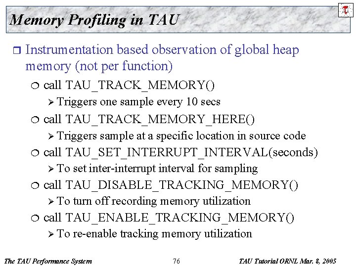 Memory Profiling in TAU r Instrumentation based observation of global heap memory (not per