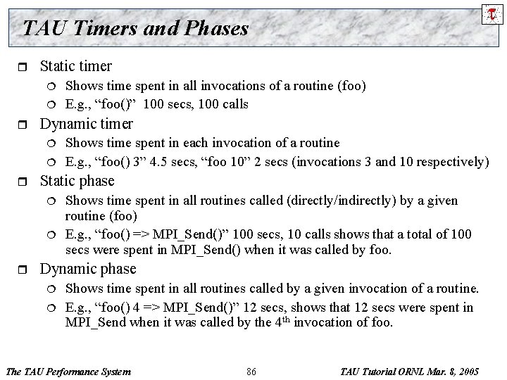 TAU Timers and Phases r Static timer ¦ ¦ r Dynamic timer ¦ ¦