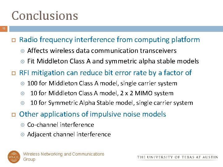 Conclusions 13 Radio frequency interference from computing platform Affects wireless data communication transceivers Fit