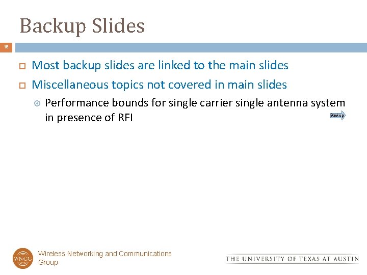 Backup Slides 18 Most backup slides are linked to the main slides Miscellaneous topics