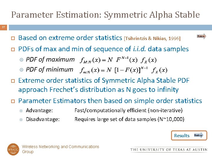 Parameter Estimation: Symmetric Alpha Stable 37 Based on extreme order statistics [Tsihrintzis & Nikias,