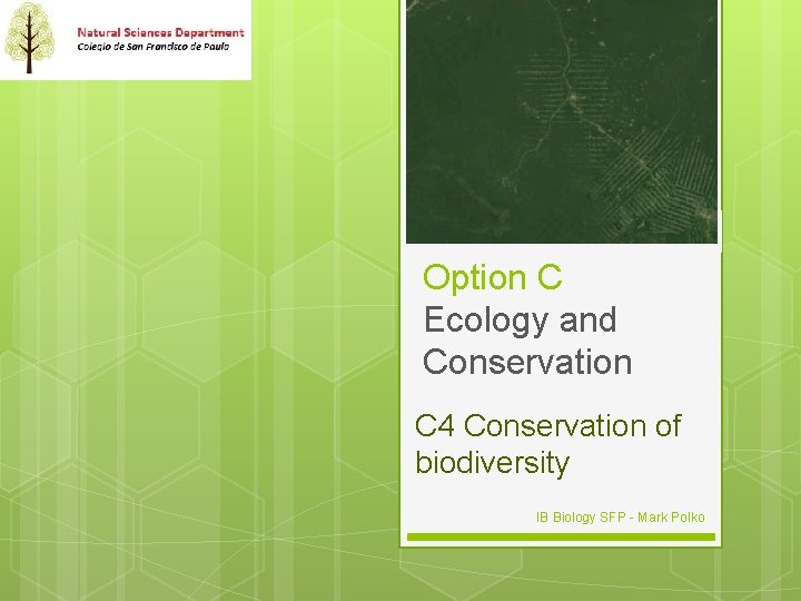 Option C Ecology and Conservation C 4 Conservation of biodiversity IB Biology SFP -