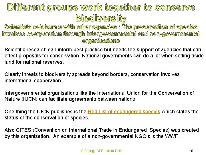 Different groups work together to conserve biodiversity Scientists colaborate with other agencies : The