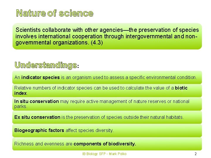 Nature of science Scientists collaborate with other agencies—the preservation of species involves international cooperation