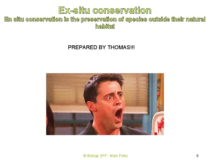 Ex-situ conservation En situ conservation is the preservation of species outside their natural habitat