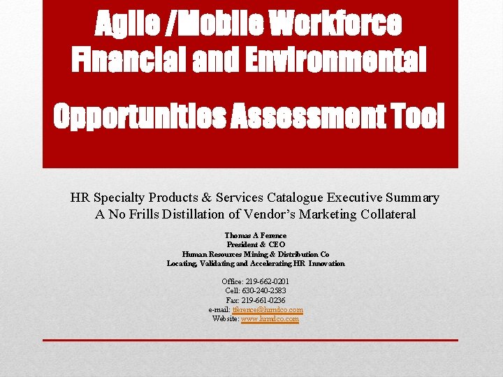 Agile /Mobile Workforce Financial and Environmental Opportunities Assessment Tool HR Specialty Products & Services
