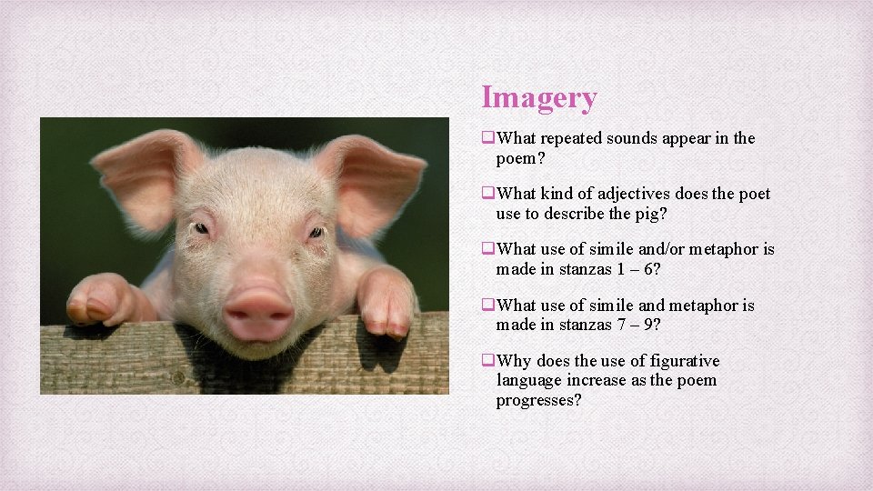 Imagery q. What repeated sounds appear in the poem? q. What kind of adjectives