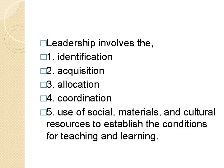 �Leadership involves the, � 1. identification � 2. acquisition � 3. allocation � 4. �Leadership involves the, � 1. identification � 2. acquisition � 3. allocation � 4.