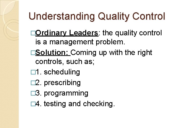 Understanding Quality Control �Ordinary Leaders: the quality control is a management problem. �Solution: Coming Understanding Quality Control �Ordinary Leaders: the quality control is a management problem. �Solution: Coming