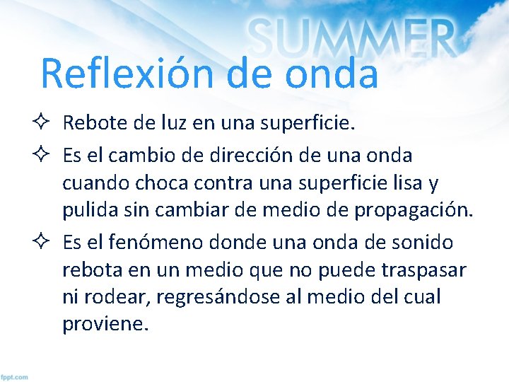 Reflexión de onda ² Rebote de luz en una superficie. ² Es el cambio