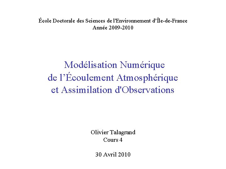 École Doctorale des Sciences de l'Environnement d’Île-de-France Année 2009 -2010 Modélisation Numérique de l’Écoulement