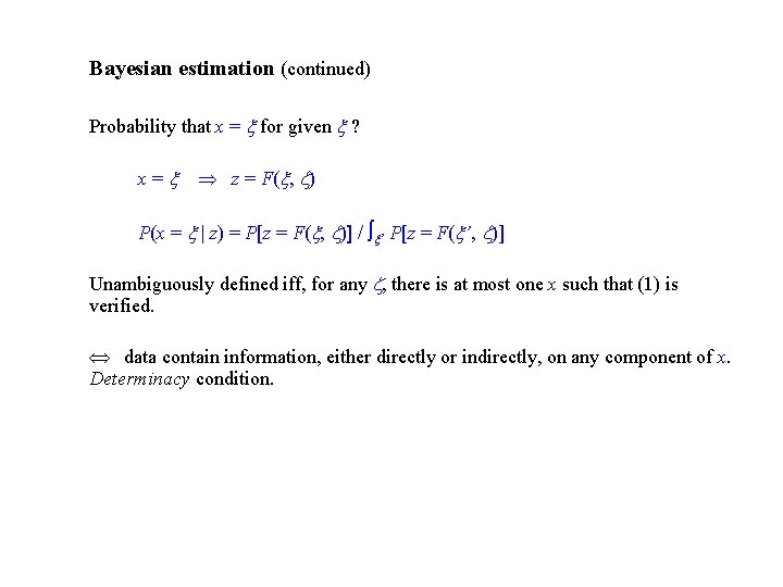 Bayesian estimation (continued) Probability that x = for given ? x = z =