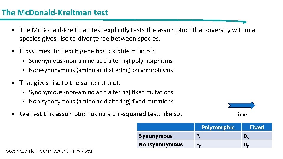 The Mc. Donald-Kreitman test • The Mc. Donald-Kreitman test explicitly tests the assumption that