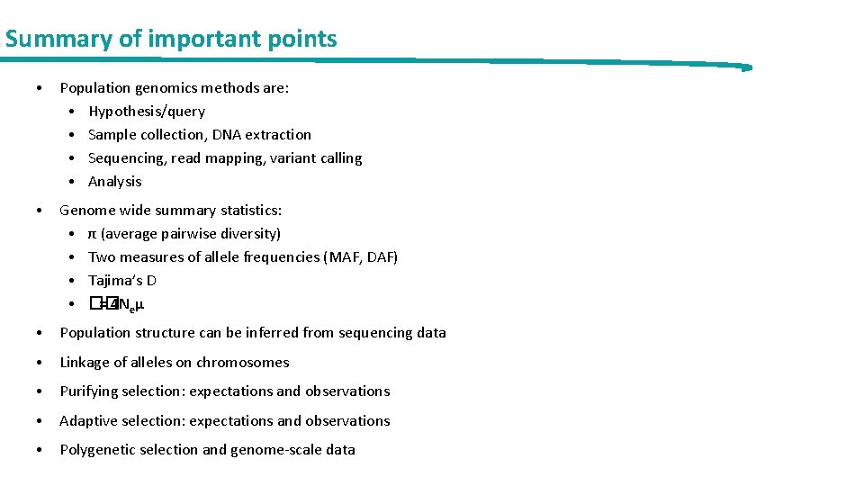 Summary of important points • Population genomics methods are: • Hypothesis/query • Sample collection,