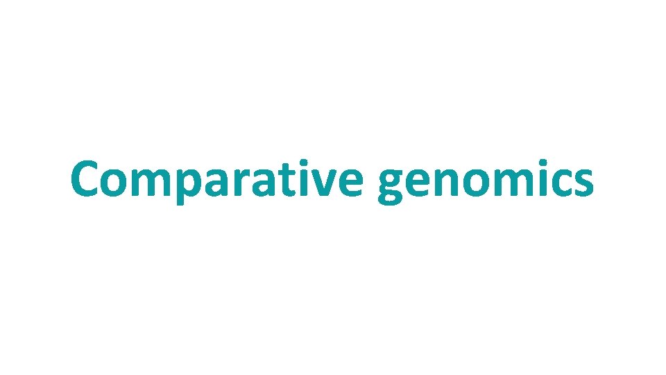 Comparative genomics 