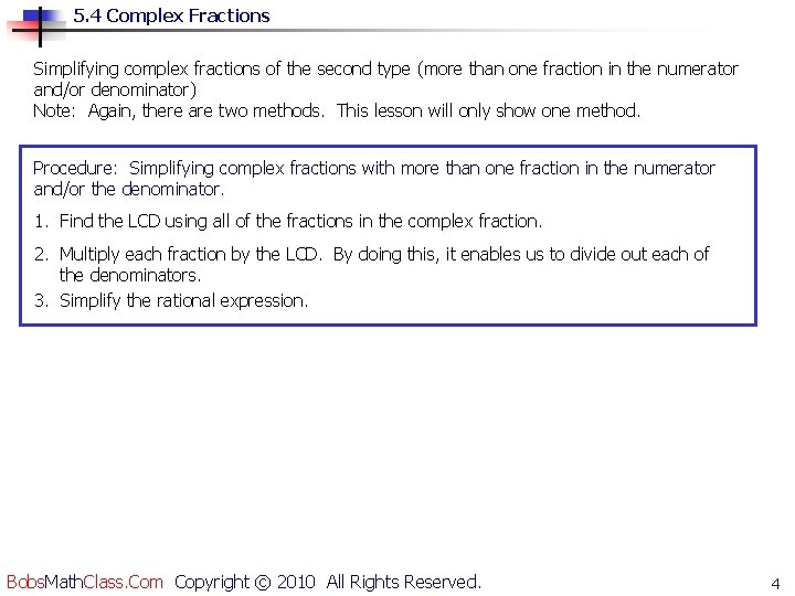 5. 4 Complex Fractions Simplifying complex fractions of the second type (more than one