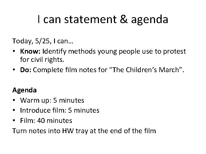 I can statement & agenda Today, 5/25, I can… • Know: Identify methods young