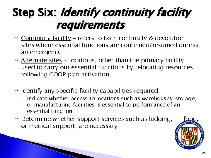 Step Six: Identify continuity facility requirements Continuity facility – refers to both continuity &
