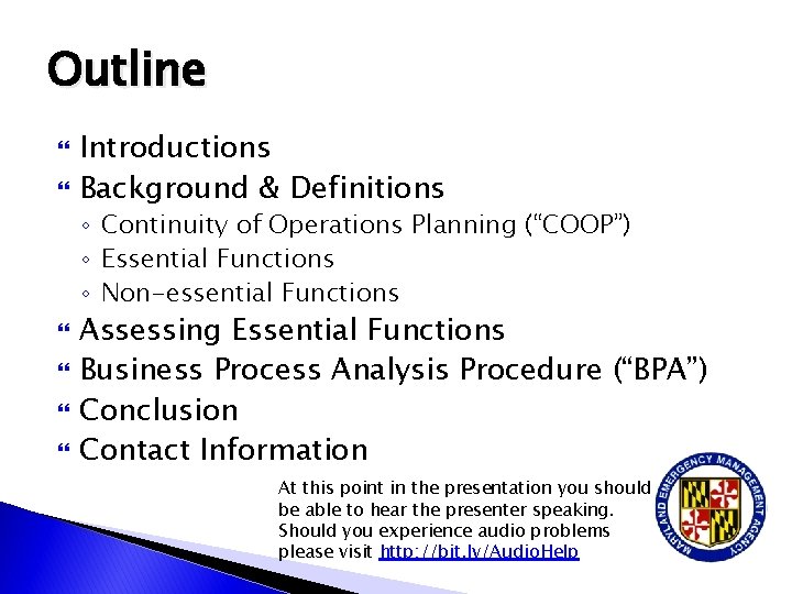 Outline Introductions Background & Definitions ◦ Continuity of Operations Planning (“COOP”) ◦ Essential Functions