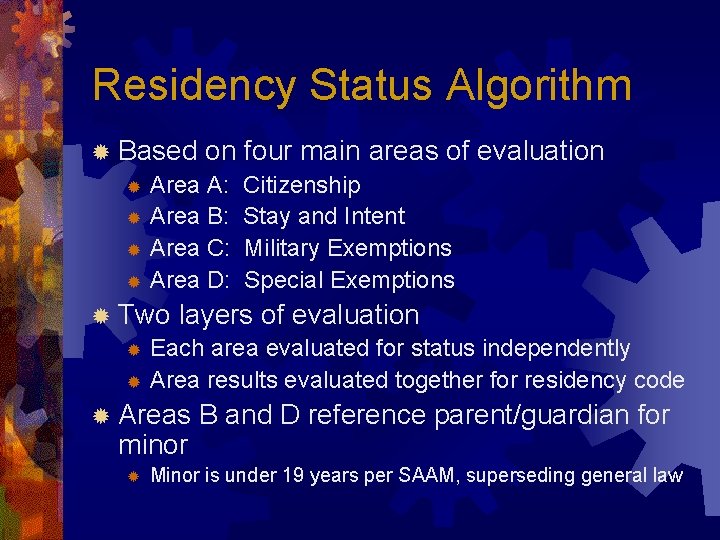 Residency Status Algorithm ® Based on four main areas of ® Area A: Citizenship