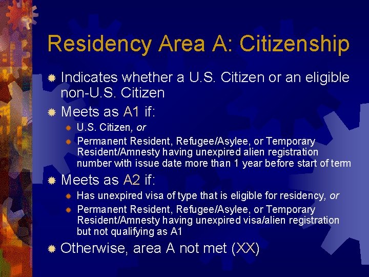Residency Area A: Citizenship ® Indicates whether a U. S. Citizen or an eligible