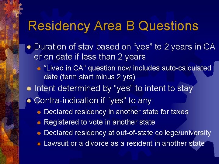 Residency Area B Questions ® Duration of stay based on “yes” to 2 years